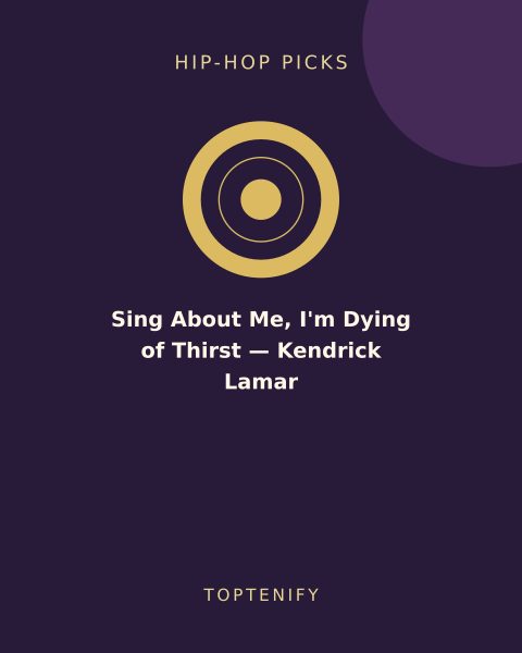 Sing About Me, I'm Dying of Thirst — Kendrick Lamar