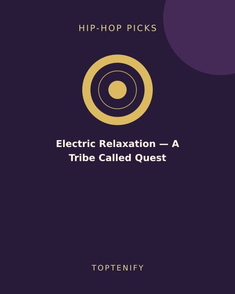 Electric Relaxation — A Tribe Called Quest
