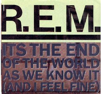 It's the End of the World - R.E.M.